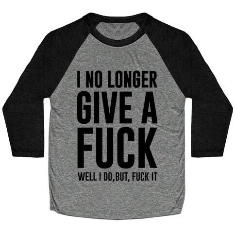 I No Longer Give A F*** Baseball Tee