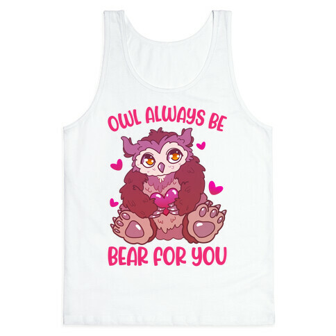Owl Always Be Bear for You Tank Top