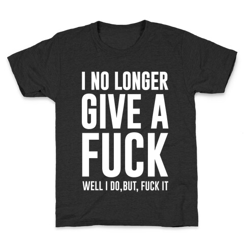 I No Longer Give A F*** Kids T-Shirt