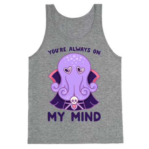 You're Always On My Mind (Mind Flayer) Tank Top