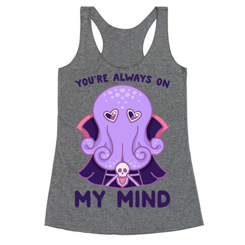 You're Always On My Mind (Mind Flayer) Racerback Tank Top
