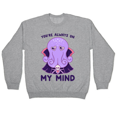 You're Always On My Mind (Mind Flayer) Pullover