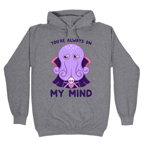 You're Always On My Mind (Mind Flayer) Hooded Sweatshirt