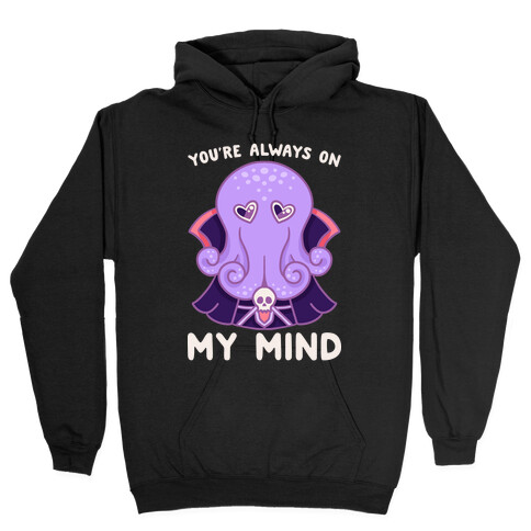 You're Always On My Mind (Mind Flayer) Hooded Sweatshirt