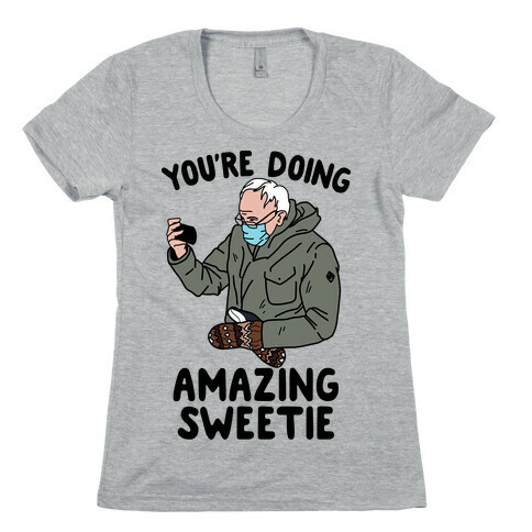 Bernie "You're Doing Amazing Sweetie" Womens T-Shirt