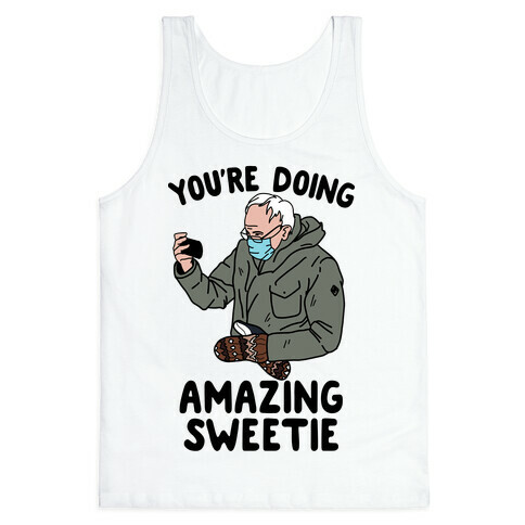 Bernie "You're Doing Amazing Sweetie" Tank Top