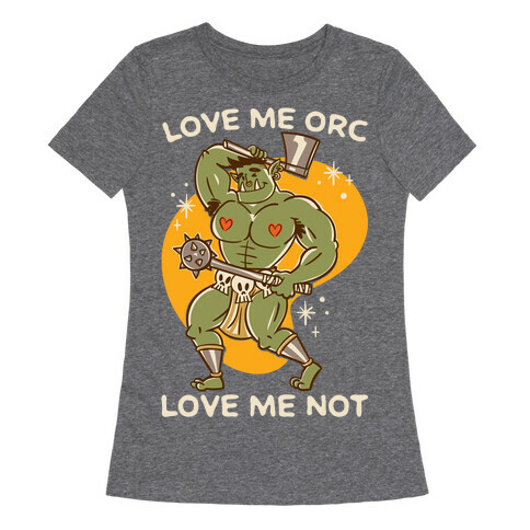 Love Me Orc Love Me Not White Print Womens T-Shirt