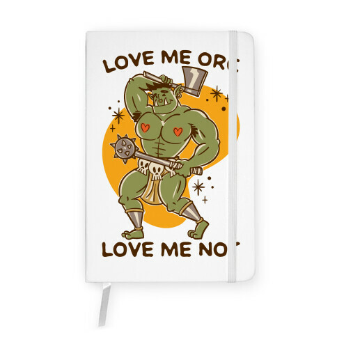 Love Me Orc Love Me Not Notebook