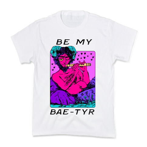 Be My Bae-tyr Valentine Satyr Kids T-Shirt