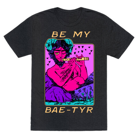 Be My Bae-tyr Valentine Satyr T-Shirt