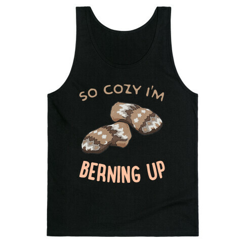 So Cozy I'm Berning Up Tank Top