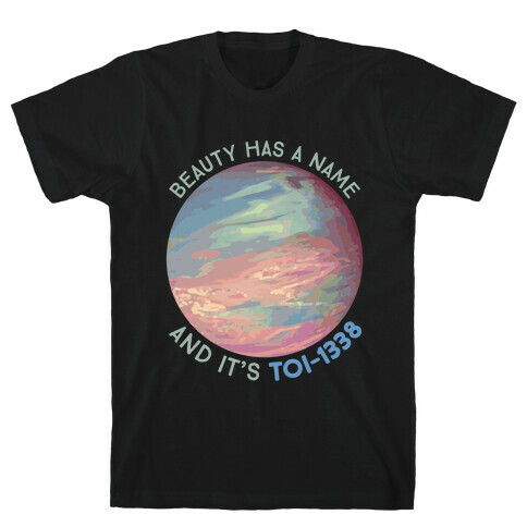 Beauty Has A Name And It's TOI-1338 T-Shirt