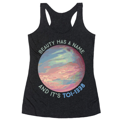 Beauty Has A Name And It's TOI-1338 Racerback Tank Top