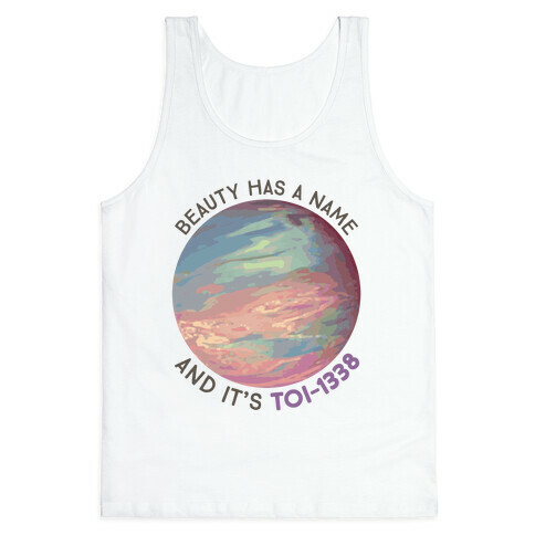 Beauty Has A Name And It's TOI-1338 Tank Top