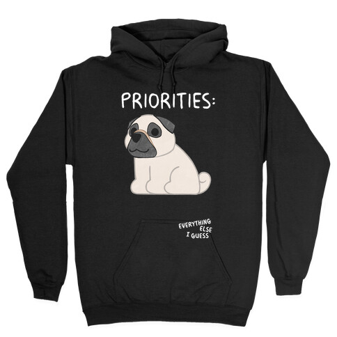 Pug Priorities Hooded Sweatshirt