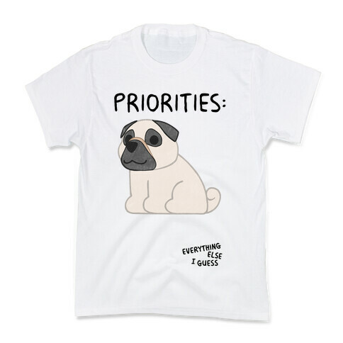 Pug Priorities Kids T-Shirt
