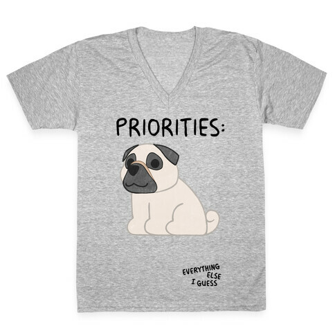 Pug Priorities V-Neck Tee Shirt