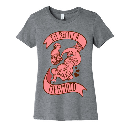 I'm Really a Mermaid Womens T-Shirt