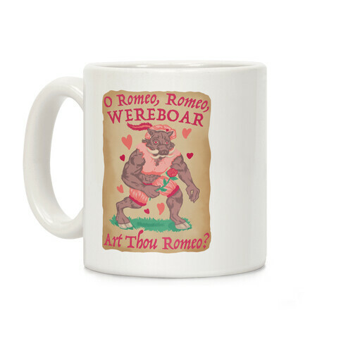 O Romeo, Romeo, WEREBOAR Art Thou Romeo? Coffee Mug