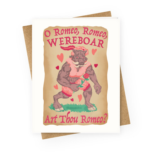 O Romeo, Romeo, WEREBOAR Art Thou Romeo? Greeting Card