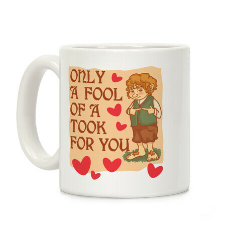 Only A Fool Of A Took For You Coffee Mug