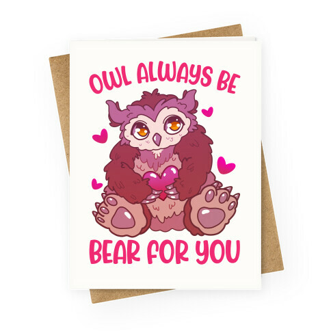 Owl Always Be Bear for You Greeting Card