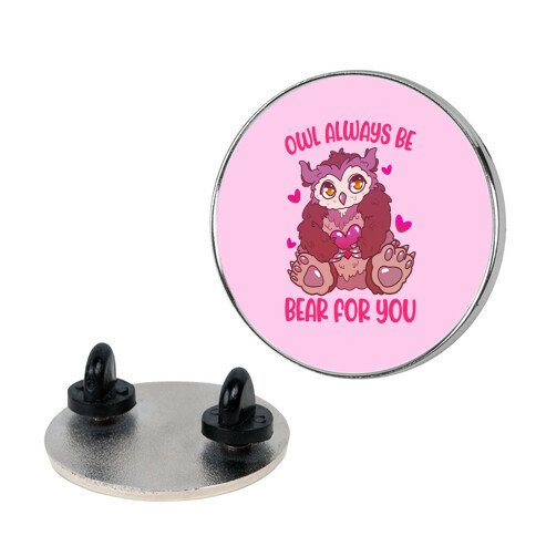 Owl Always Be Bear for You Pin