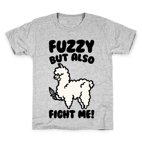 Fuzzy But Also Fight Me Kids T-Shirt