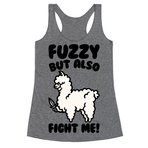 Fuzzy But Also Fight Me Racerback Tank Top