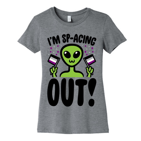 I'm Sp-acing Out  Womens T-Shirt