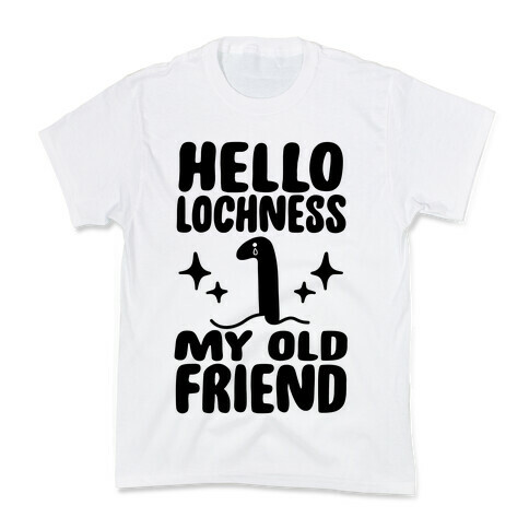 Hello Lochness My Old Friend Kids T-Shirt