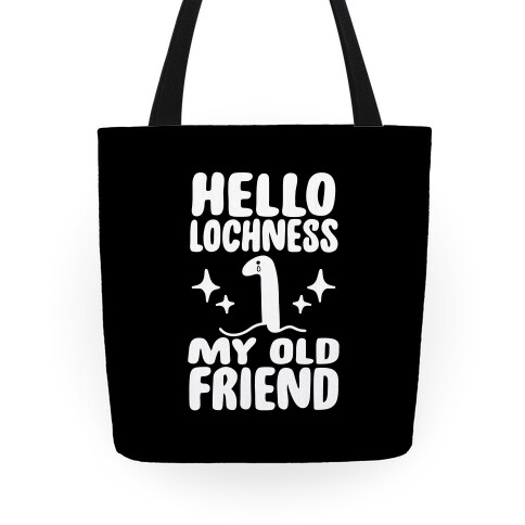 Hello Lochness My Old Friend Tote