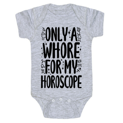 Only A Whore for My Horoscope Baby One-Piece