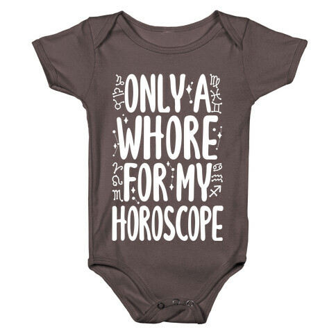 Only A Whore for My Horoscope Baby One-Piece