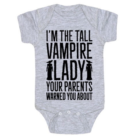 I'm The Tall Vampire Lady Your Parents Warned You About Parody Baby One-Piece