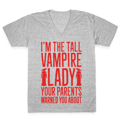 I'm The Tall Vampire Lady Your Parents Warned You About Parody White Print V-Neck Tee Shirt