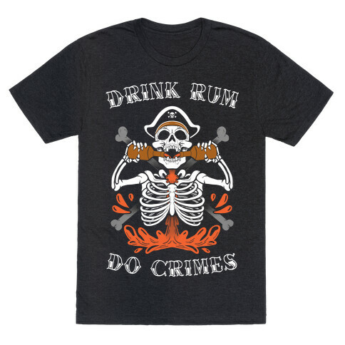 Drink Rum Do Crimes T-Shirt