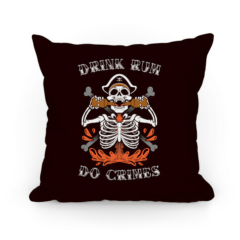 Drink Rum Do Crimes Pillow