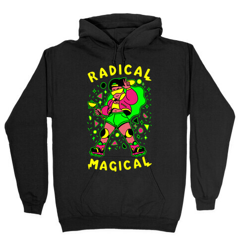 Radical Magical Hooded Sweatshirt