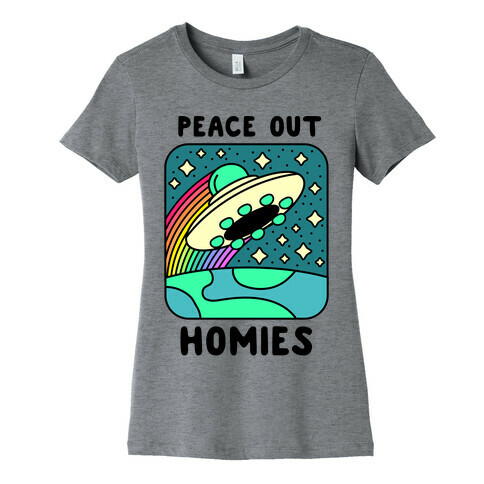 Peace Out Homies  Womens T-Shirt