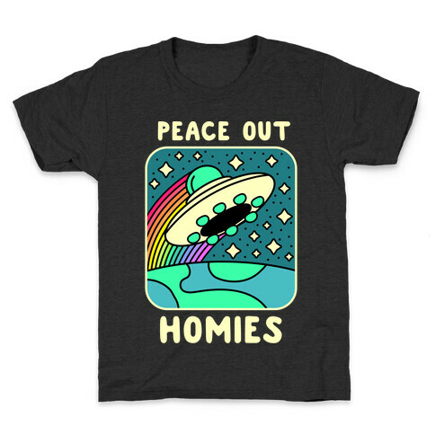 Peace Out Homies  Kids T-Shirt
