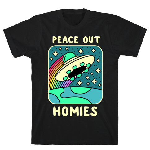 Peace Out Homies  T-Shirt