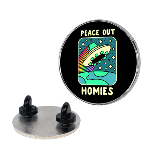 Peace Out Homies  Pin