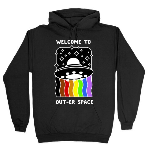 Welcome to Out-er Space Hooded Sweatshirt