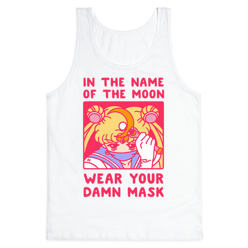 In The Name of The Moon Wear Your Damn Mask Tank Top