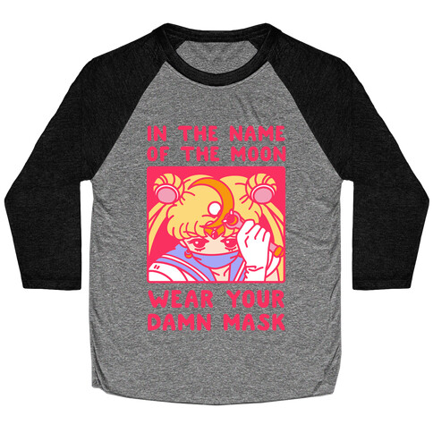 In The Name of The Moon Wear Your Damn Mask Baseball Tee