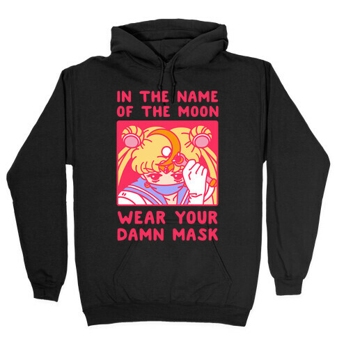In The Name of The Moon Wear Your Damn Mask Hooded Sweatshirt