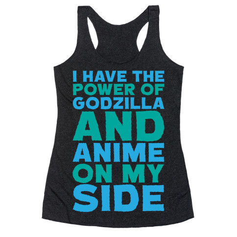 I Have The Power of Godzilla And Anime On My Side White Print Racerback Tank Top