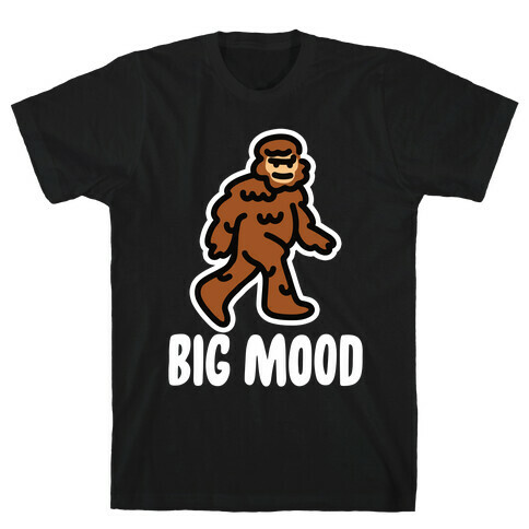 Big Mood Big Foot T-Shirt