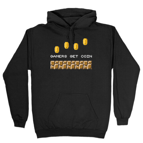 Gamers Get Coin Hooded Sweatshirt